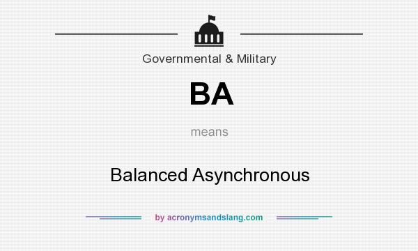 What does BA mean? It stands for Balanced Asynchronous