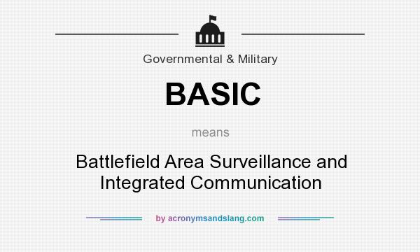 What does BASIC mean? It stands for Battlefield Area Surveillance and Integrated Communication