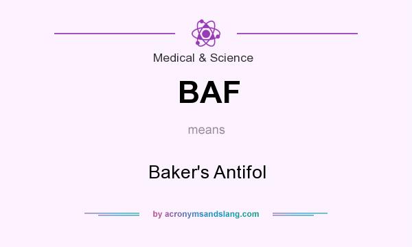 What does BAF mean? It stands for Baker`s Antifol