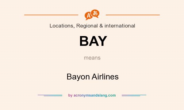 What does BAY mean? It stands for Bayon Airlines
