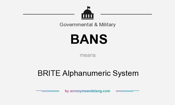 What does BANS mean? It stands for BRITE Alphanumeric System