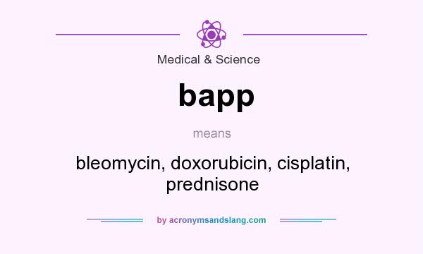 What does bapp mean? It stands for bleomycin, doxorubicin, cisplatin, prednisone