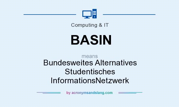 What does BASIN mean? It stands for Bundesweites Alternatives Studentisches InformationsNetzwerk