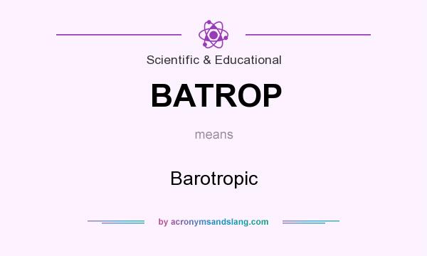 What does BATROP mean? It stands for Barotropic