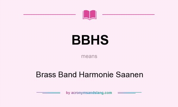 What does BBHS mean? It stands for Brass Band Harmonie Saanen