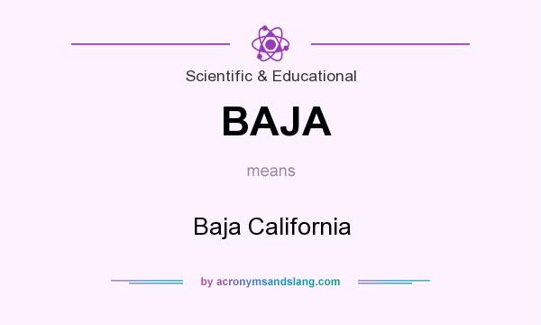What does BAJA mean? It stands for Baja California