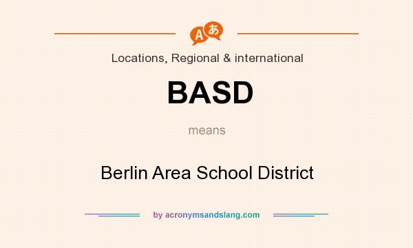 What does BASD mean? It stands for Berlin Area School District
