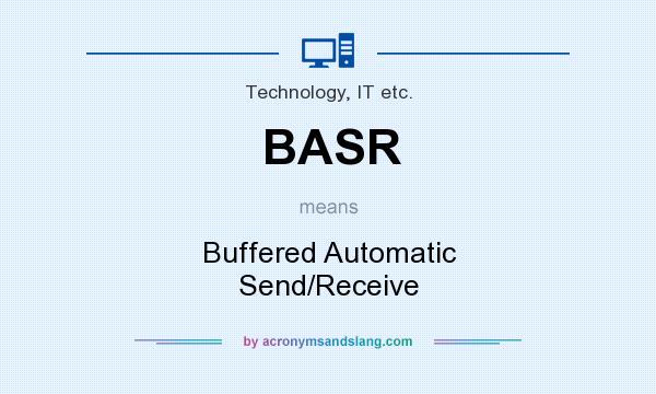 What does BASR mean? It stands for Buffered Automatic Send/Receive