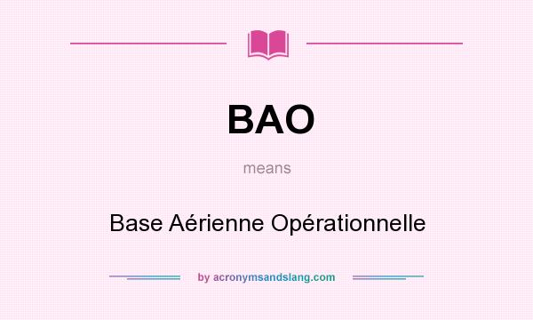 What does BAO mean? It stands for Base Aérienne Opérationnelle