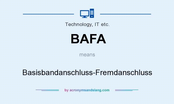 What does BAFA mean? It stands for Basisbandanschluss-Fremdanschluss