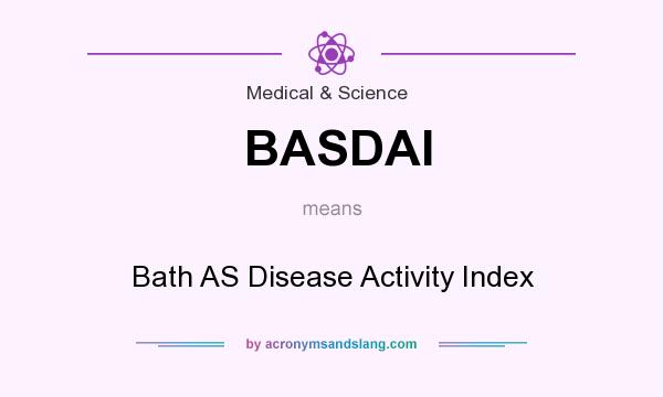 What does BASDAI mean? It stands for Bath AS Disease Activity Index