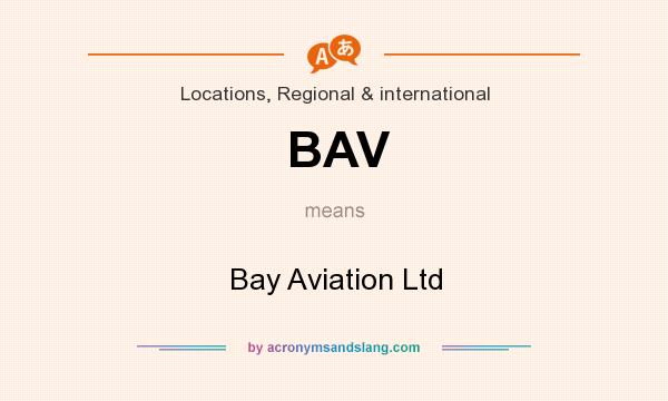 What does BAV mean? It stands for Bay Aviation Ltd