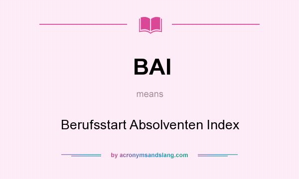 What does BAI mean? It stands for Berufsstart Absolventen Index