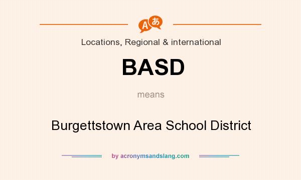 What does BASD mean? It stands for Burgettstown Area School District