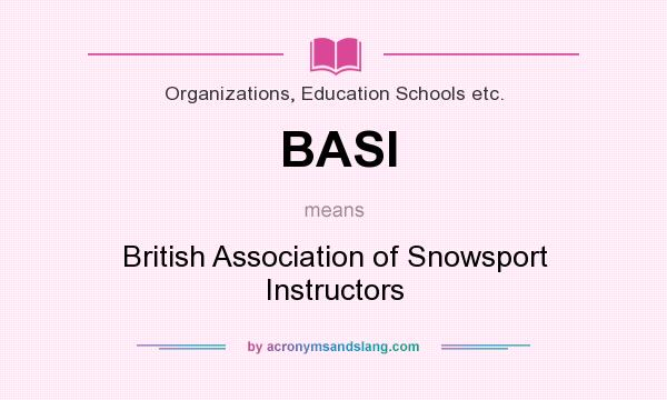 What does BASI mean? It stands for British Association of Snowsport Instructors