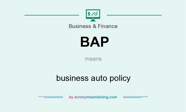 What does BAP mean? It stands for business auto policy