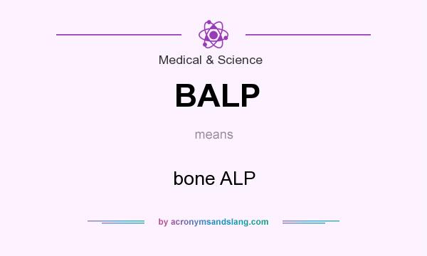 What does BALP mean? It stands for bone ALP