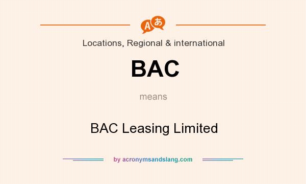 What does BAC mean? It stands for BAC Leasing Limited