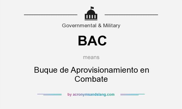 What does BAC mean? It stands for Buque de Aprovisionamiento en Combate