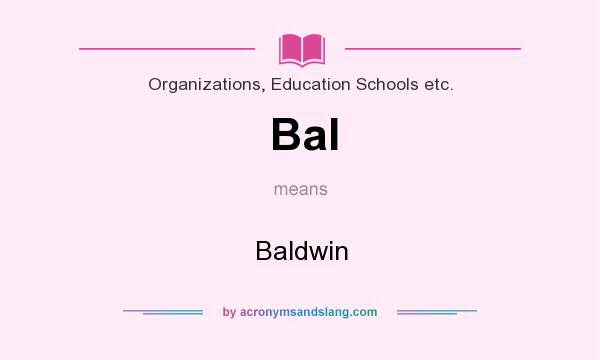 What does Bal mean? It stands for Baldwin