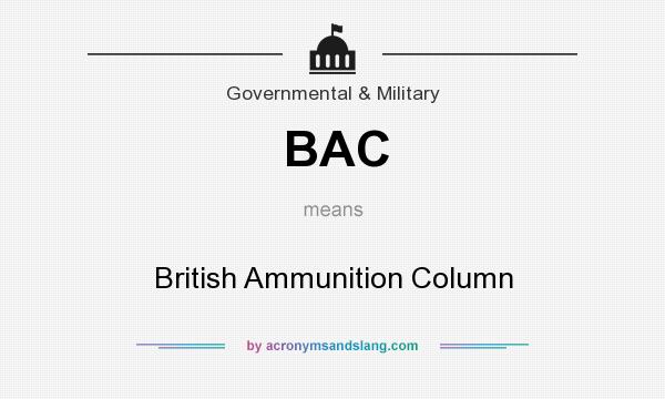 What does BAC mean? It stands for British Ammunition Column