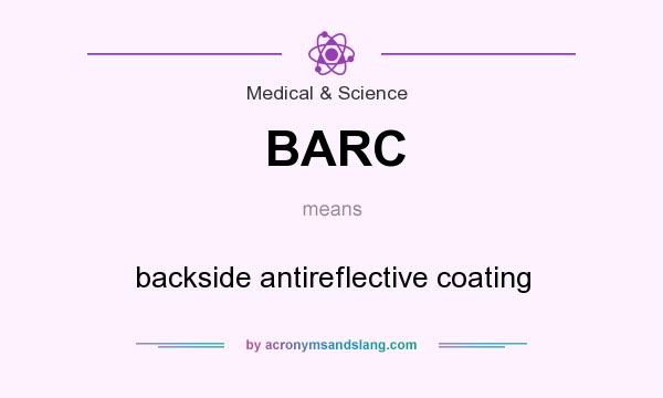 What does BARC mean? It stands for backside antireflective coating