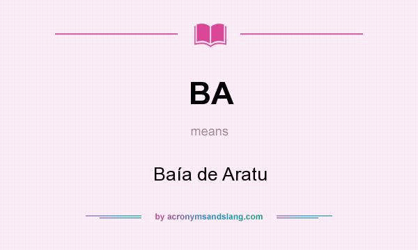 What does BA mean? It stands for Baía de Aratu