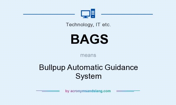 What does BAGS mean? It stands for Bullpup Automatic Guidance System