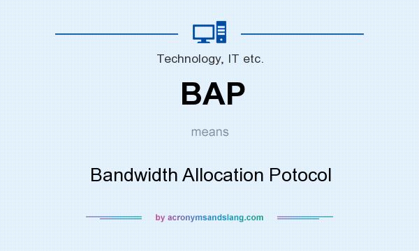 What does BAP mean? It stands for Bandwidth Allocation Potocol