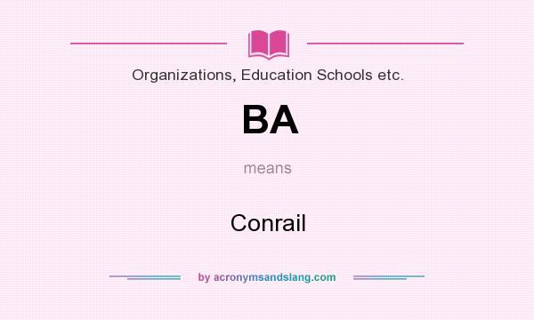 What does BA mean? It stands for Conrail