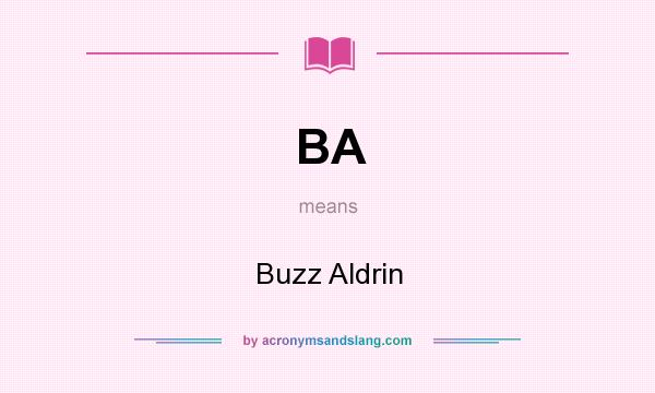 What does BA mean? It stands for Buzz Aldrin