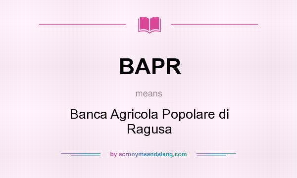 What does BAPR mean? It stands for Banca Agricola Popolare di Ragusa