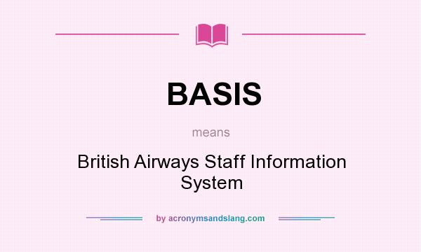 What does BASIS mean? It stands for British Airways Staff Information System