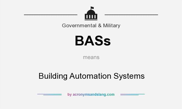 What does BASs mean? It stands for Building Automation Systems
