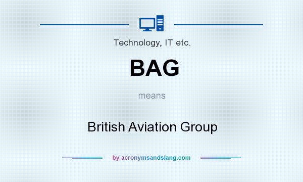 What does BAG mean? It stands for British Aviation Group