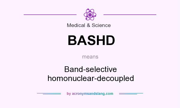 What does BASHD mean? It stands for Band-selective homonuclear-decoupled
