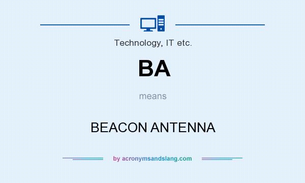 What does BA mean? It stands for BEACON ANTENNA
