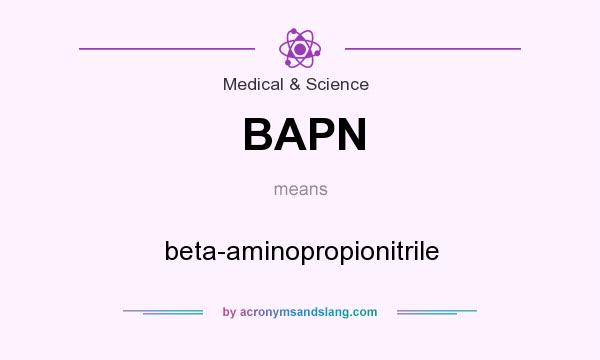What does BAPN mean? It stands for beta-aminopropionitrile