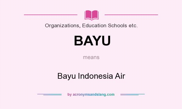 What does BAYU mean? It stands for Bayu Indonesia Air