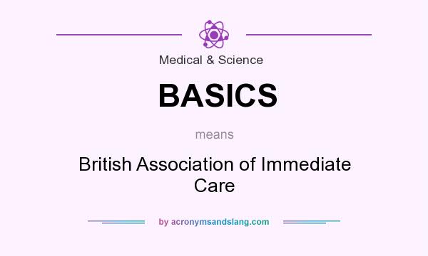 What does BASICS mean? It stands for British Association of Immediate Care