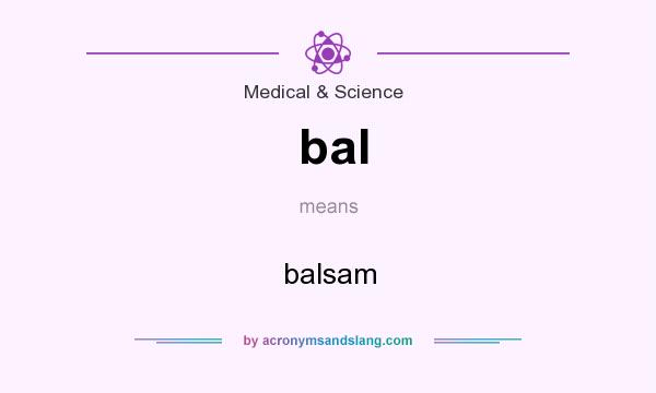 What does bal mean? It stands for balsam