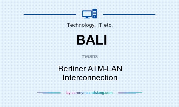 What does BALI mean? It stands for Berliner ATM-LAN Interconnection