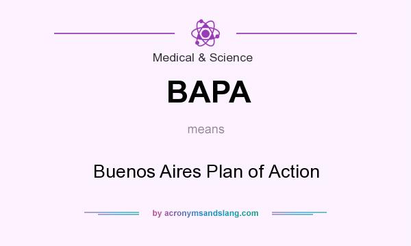 What does BAPA mean? It stands for Buenos Aires Plan of Action