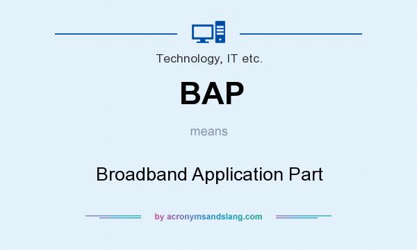 What does BAP mean? It stands for Broadband Application Part
