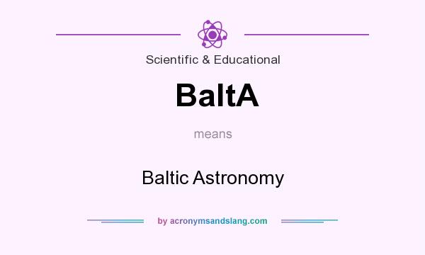 What does BaltA mean? It stands for Baltic Astronomy