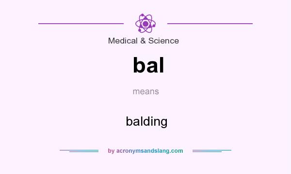 What does bal mean? It stands for balding