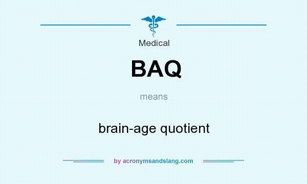 What does BAQ mean? It stands for brain-age quotient