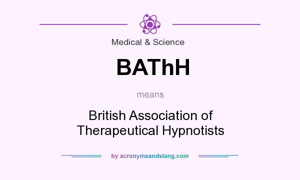 What does BAThH mean? It stands for British Association of Therapeutical Hypnotists