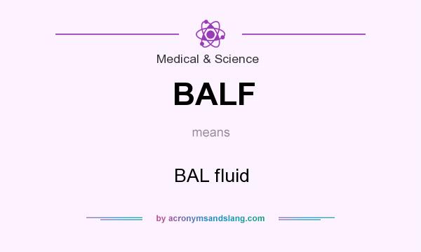 What does BALF mean? It stands for BAL fluid
