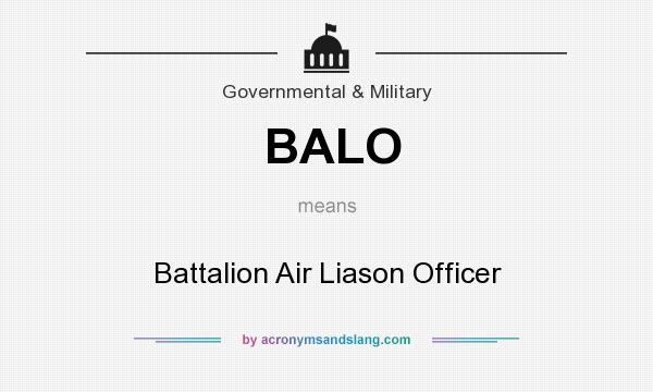 What does BALO mean? It stands for Battalion Air Liason Officer
